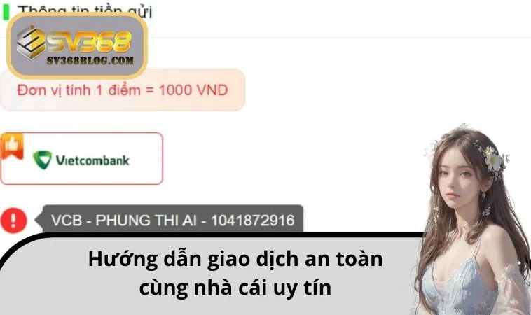Hướng dẫn giao dịch an toàn cùng nhà cái uy tín