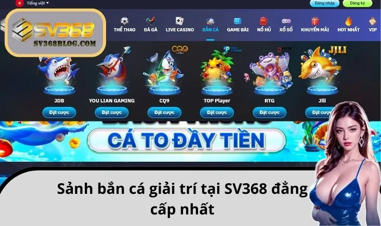 Sảnh bắn cá giải trí tại SV368 đẳng cấp nhất