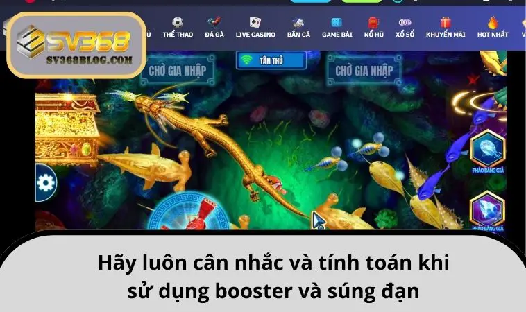Hãy luôn cân nhắc và tính toán khi sử dụng booster và súng đạn