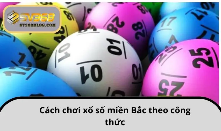 Cách chơi xổ số miền Bắc theo công thức