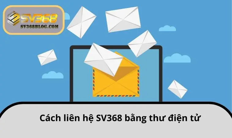 Cách liên hệ SV368 bằng thư điện tử