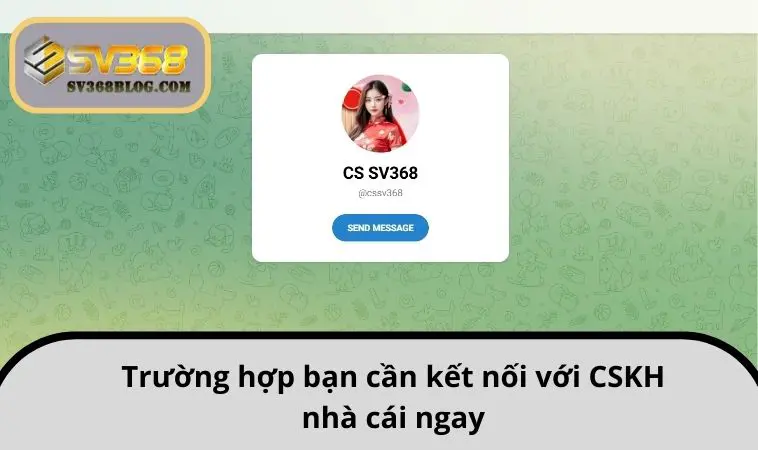 Trường hợp bạn cần kết nối với CSKH nhà cái ngay